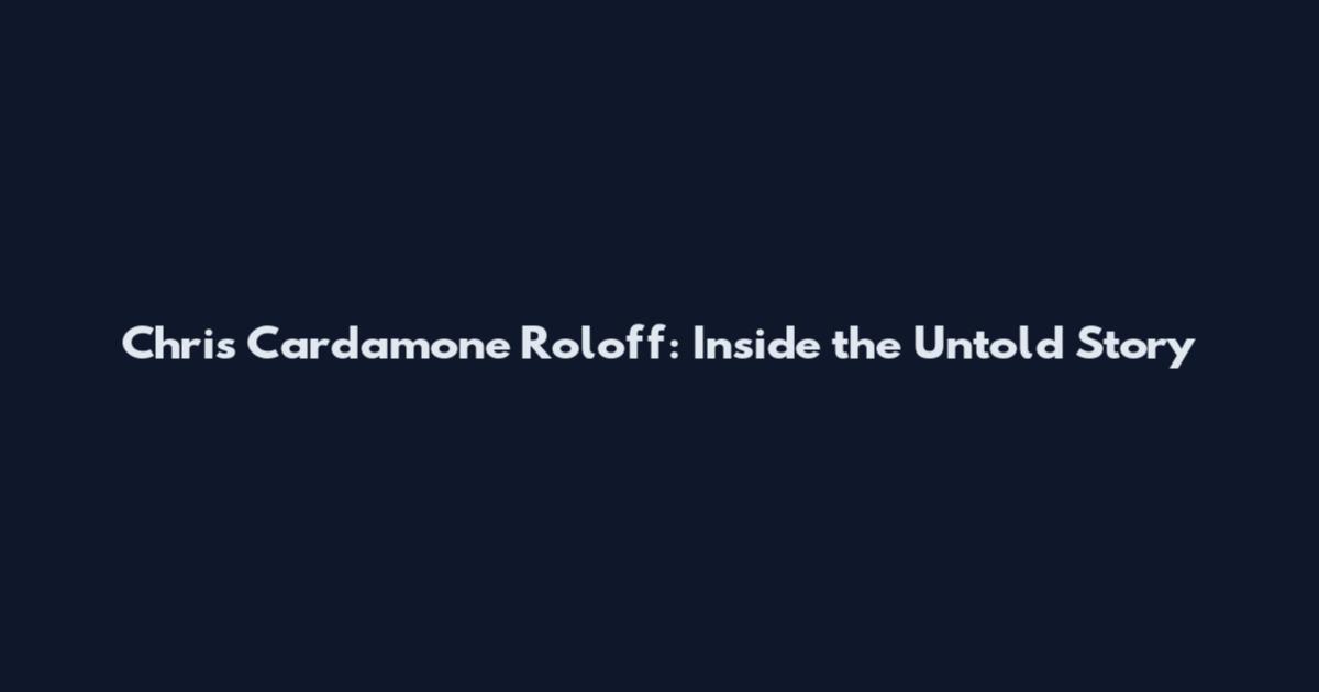 Chris Cardamone Roloff: Inside the Untold Story