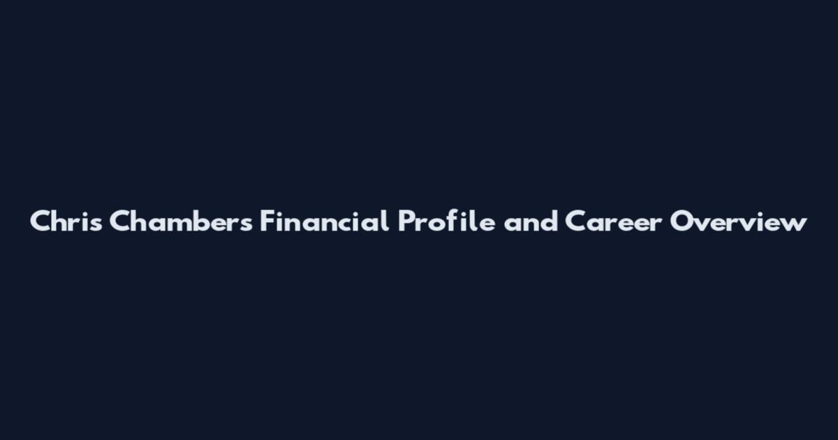 Chris Chambers Financial Profile and Career Overview