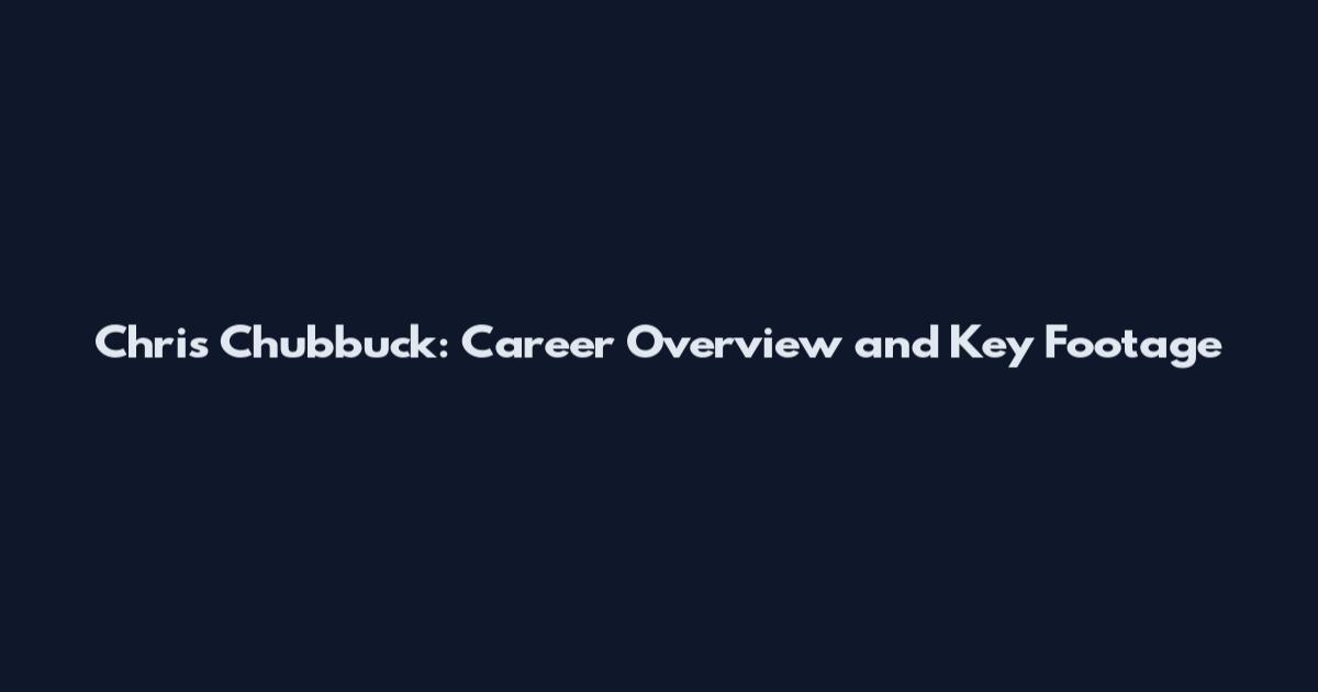 Chris Chubbuck: Career Overview and Key Footage