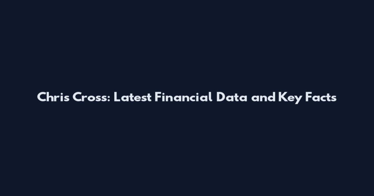 Chris Cross: Latest Financial Data and Key Facts