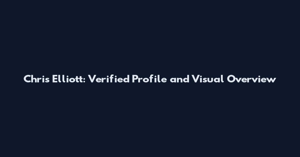 Chris Elliott: Verified Profile and Visual Overview