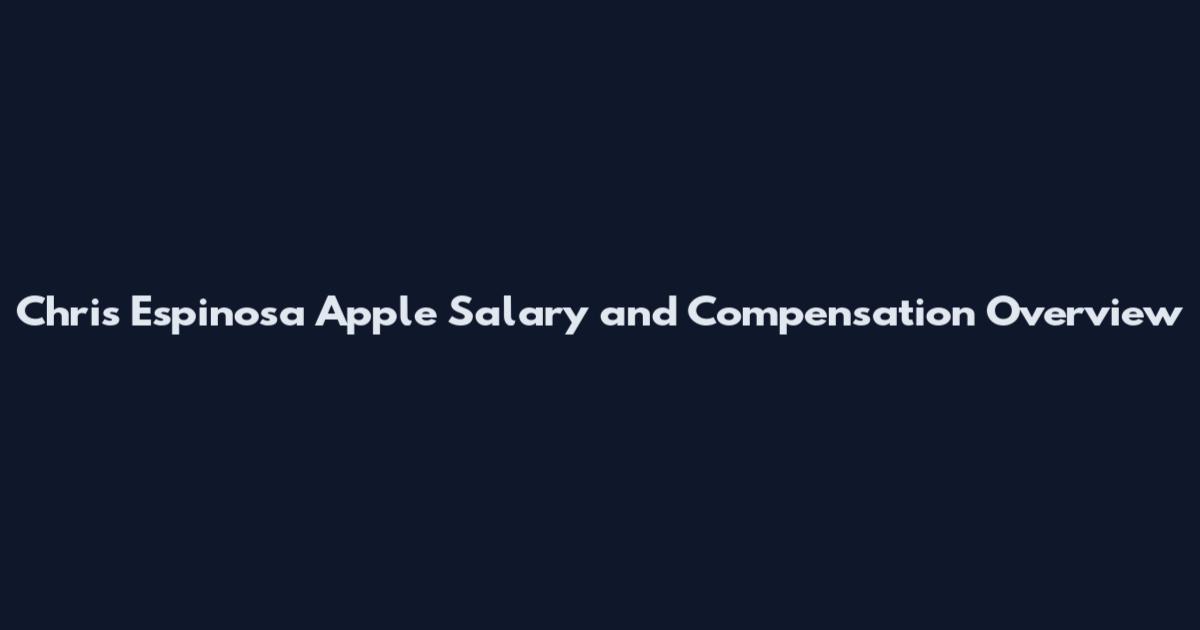 Chris Espinosa Apple Salary and Compensation Overview