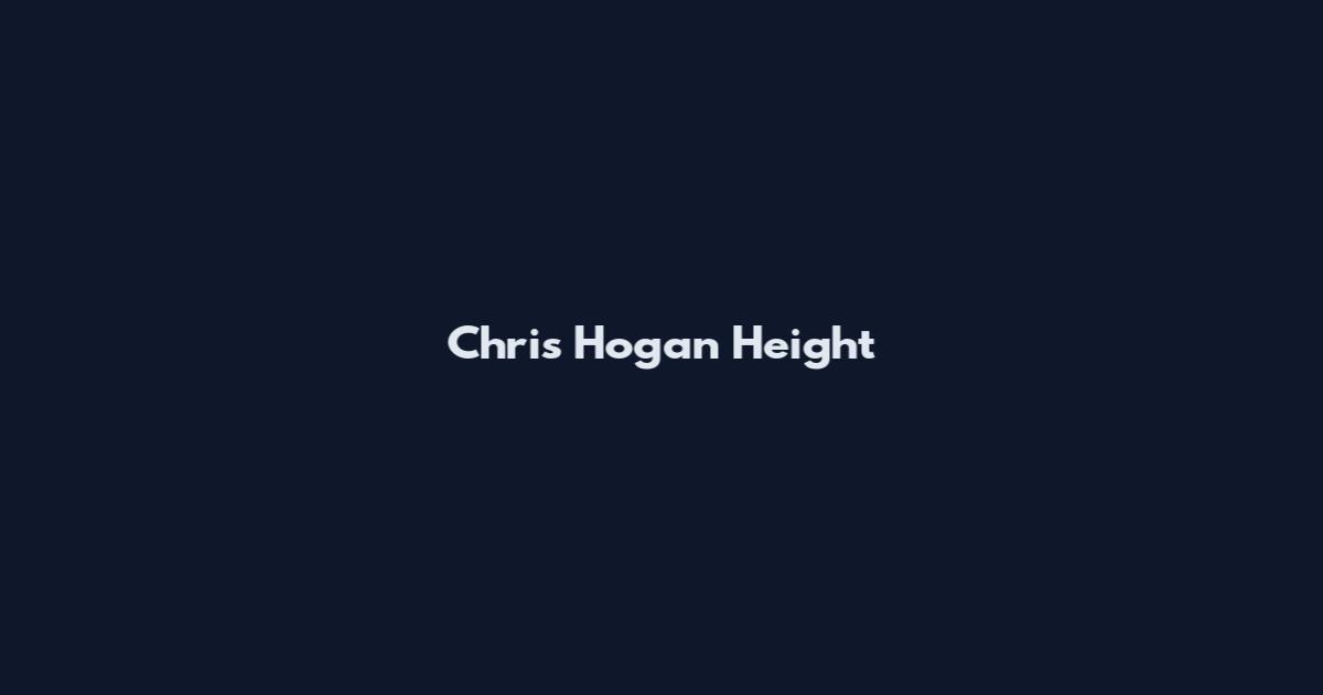 Chris Hogan Height