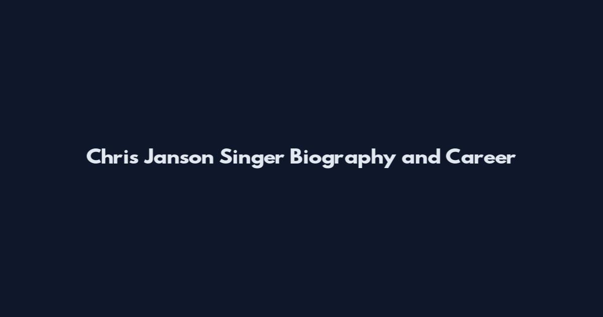 Chris Janson Singer Biography and Career