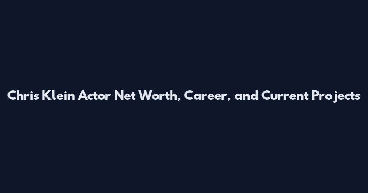 Chris Klein Actor Net Worth, Career, and Current Projects