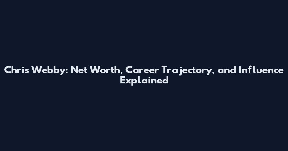 Chris Webby: Net Worth, Career Trajectory, and Influence Explained