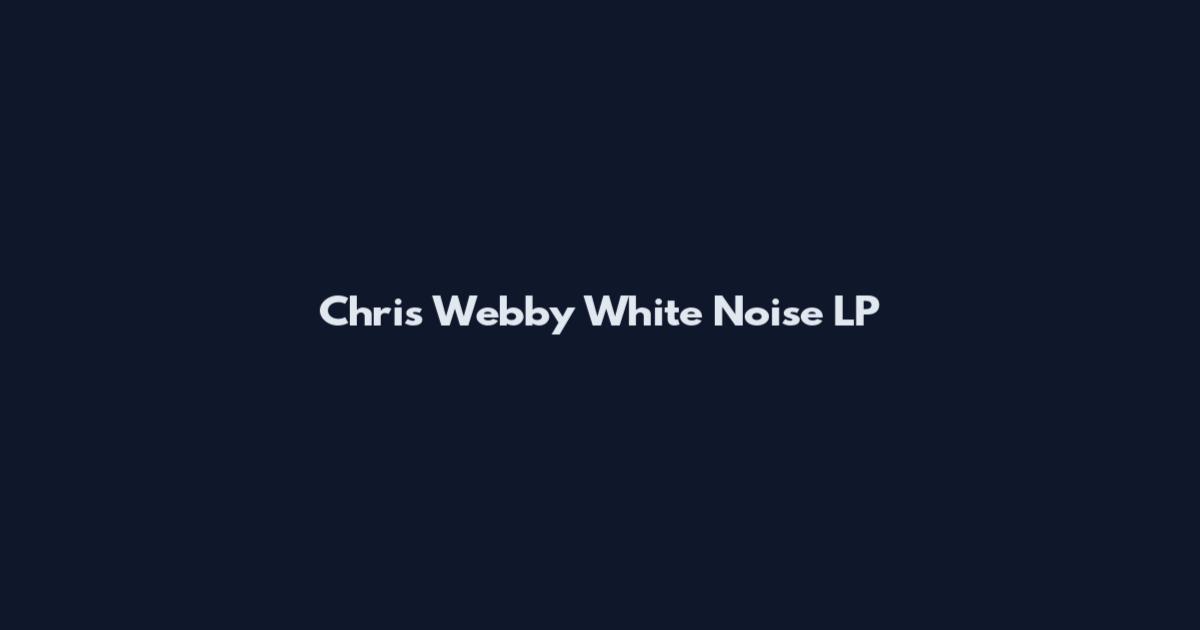Chris Webby White Noise LP