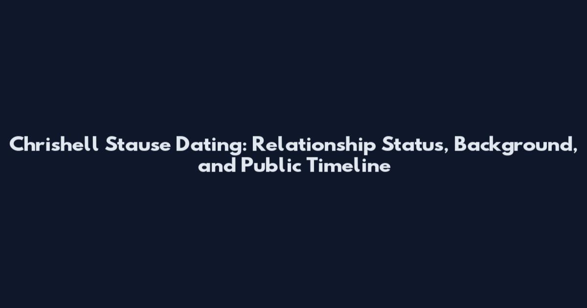 Chrishell Stause Dating: Relationship Status, Background, and Public Timeline