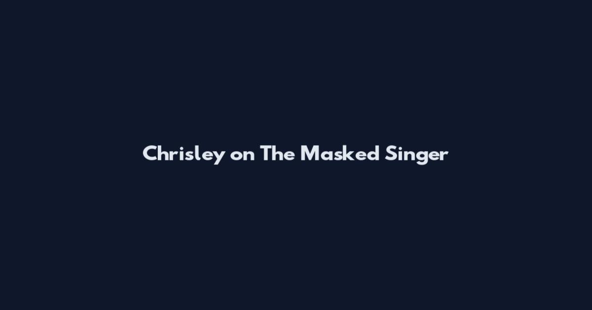 Chrisley on The Masked Singer