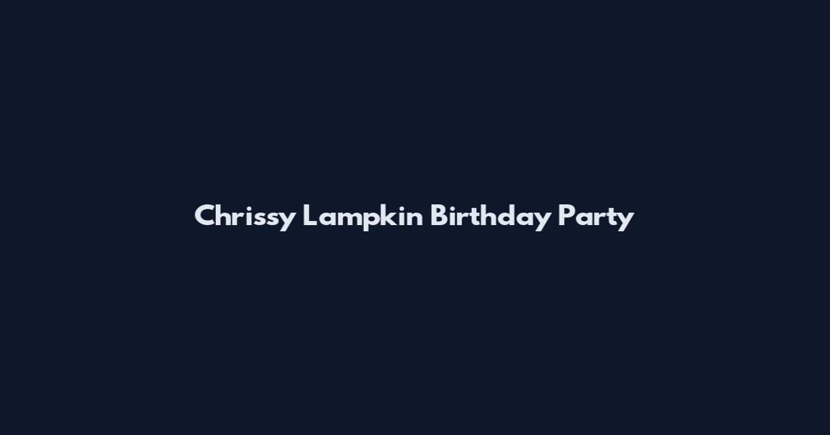 Chrissy Lampkin Birthday Party