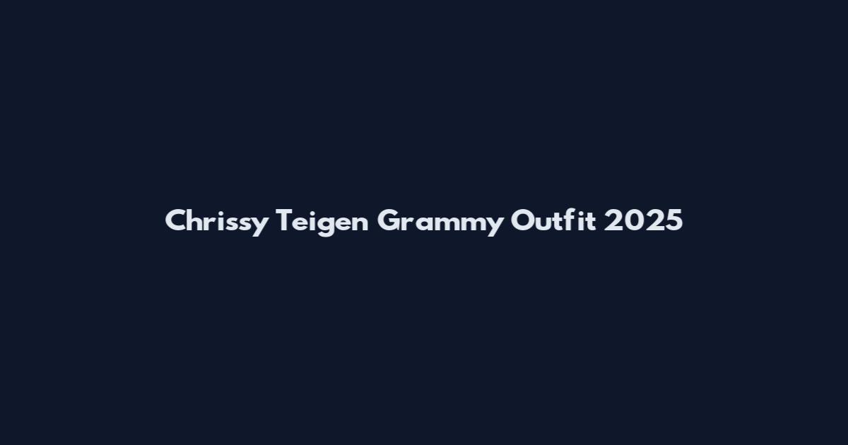 Chrissy Teigen Grammy Outfit 2025