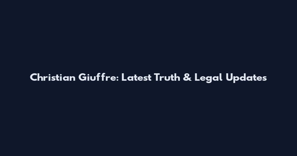 Christian Giuffre: Latest Truth & Legal Updates