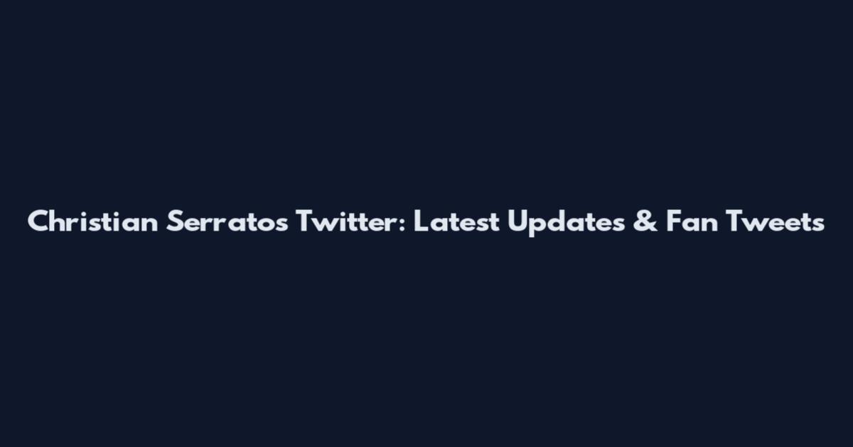 Christian Serratos Twitter: Latest Updates & Fan Tweets