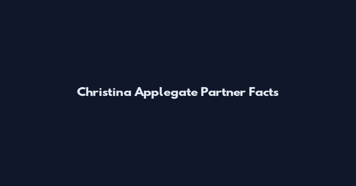 Christina Applegate Partner Facts