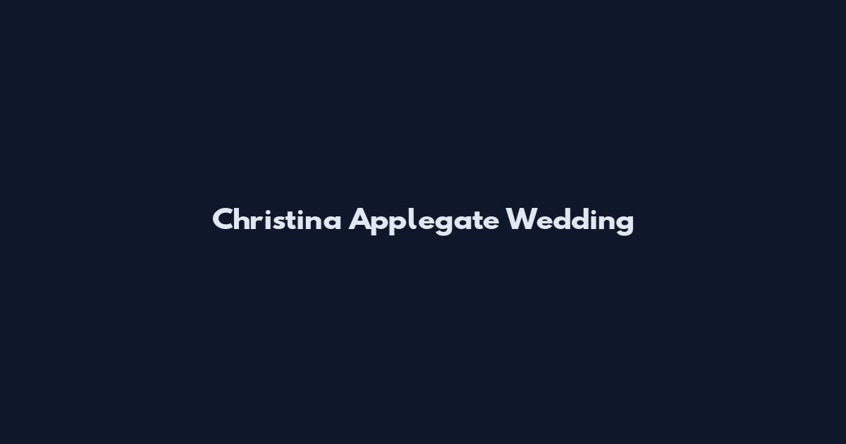 Christina Applegate Wedding