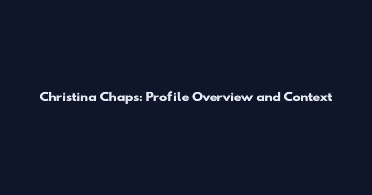 Christina Chaps: Profile Overview and Context