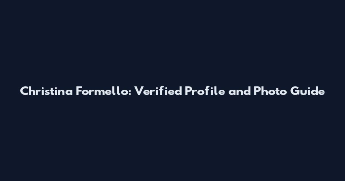 Christina Formello: Verified Profile and Photo Guide