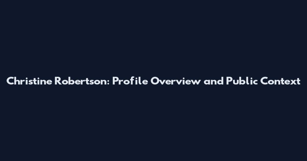 Christine Robertson: Profile Overview and Public Context
