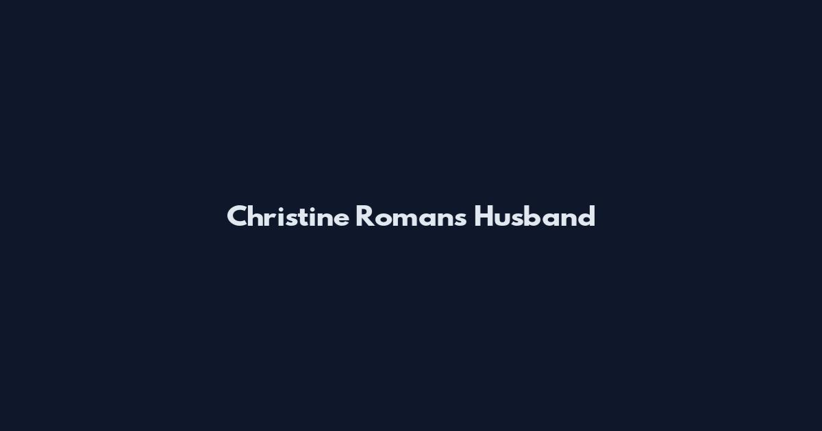Christine Romans Husband