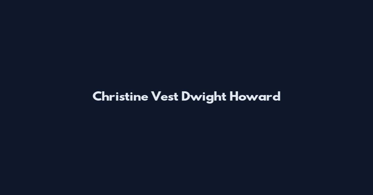Christine Vest Dwight Howard