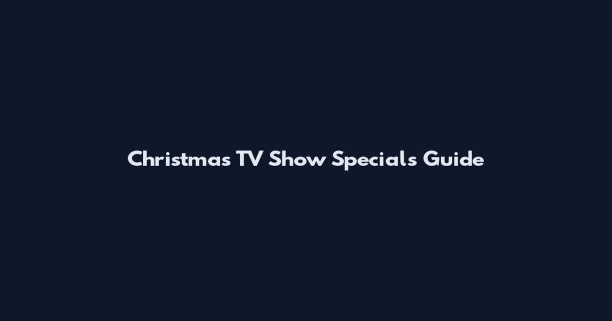 Christmas TV Show Specials Guide