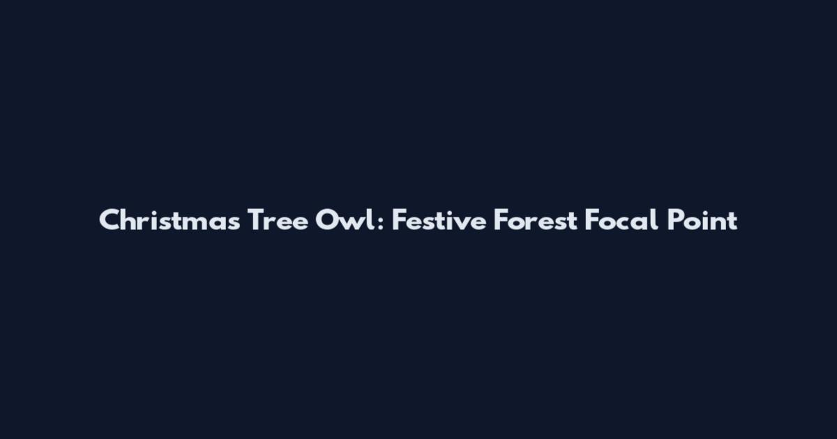 Christmas Tree Owl: Festive Forest Focal Point