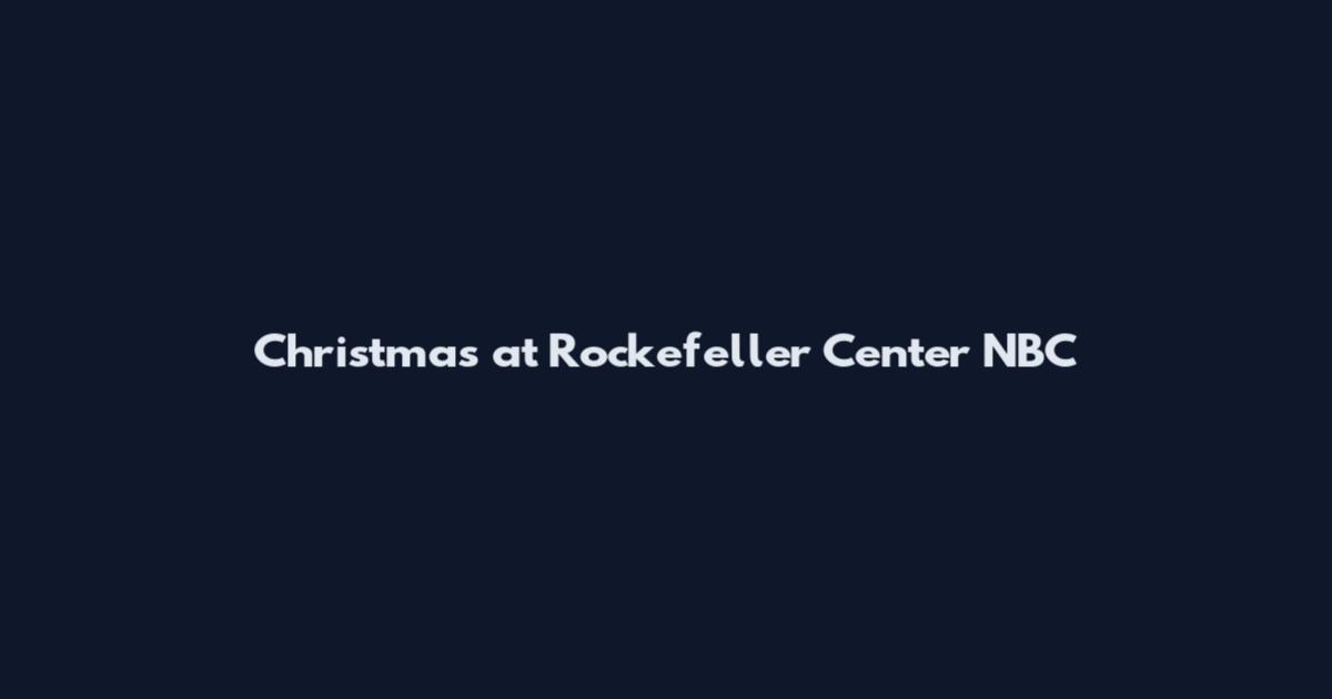 Christmas at Rockefeller Center NBC