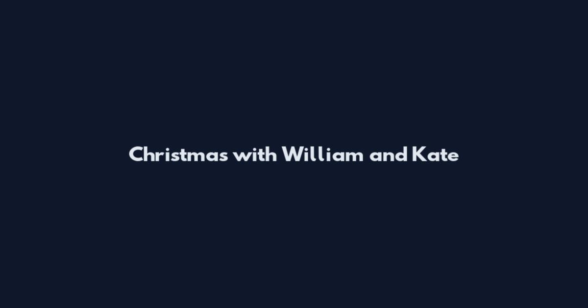 Christmas with William and Kate