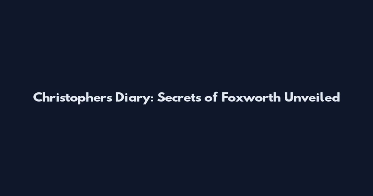 Christopher's Diary: Secrets of Foxworth Unveiled