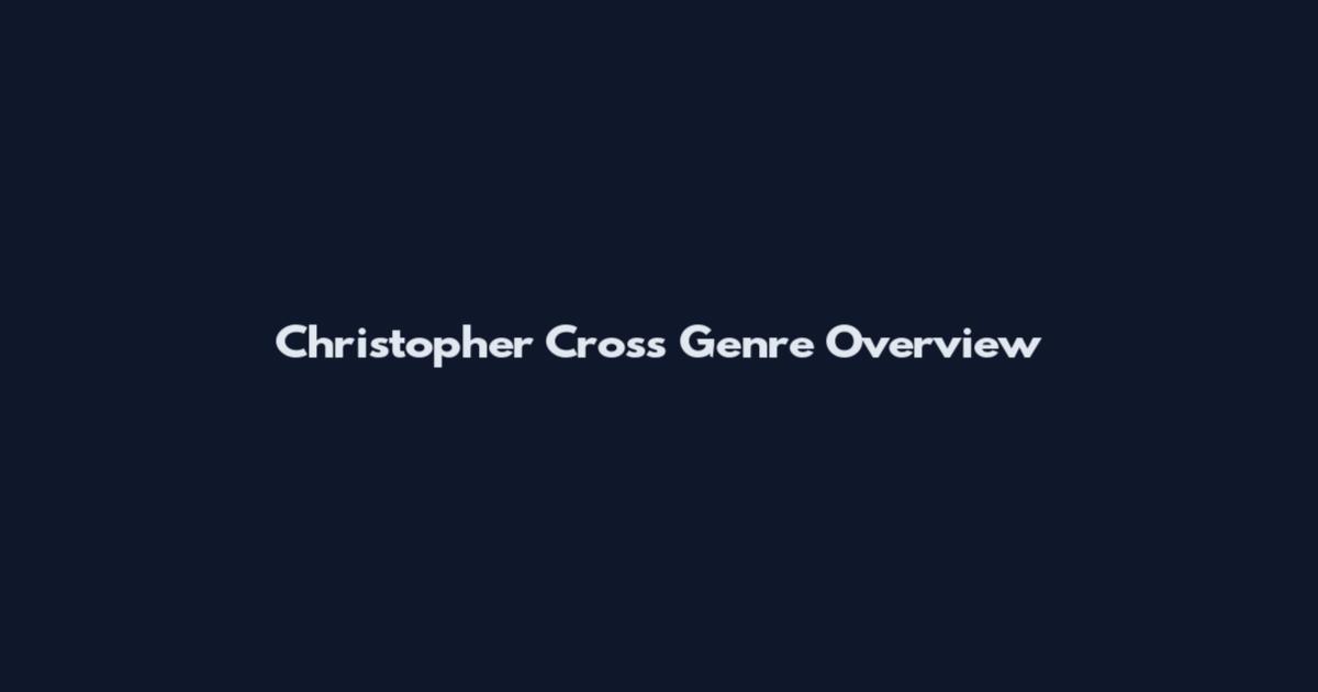Christopher Cross Genre Overview