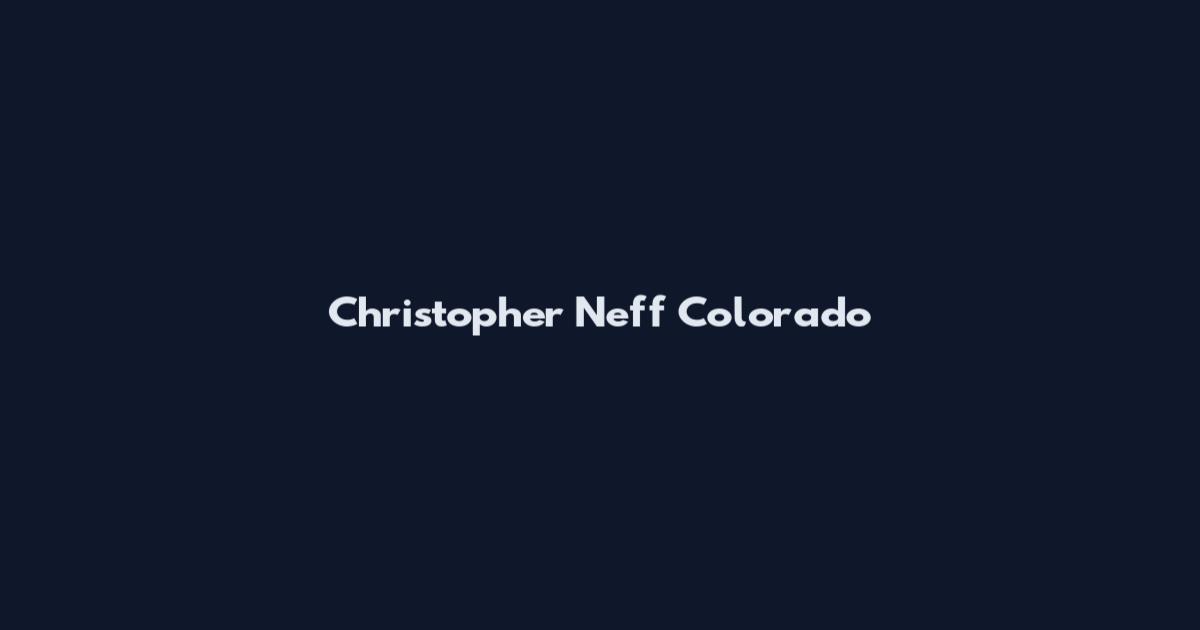 Christopher Neff Colorado