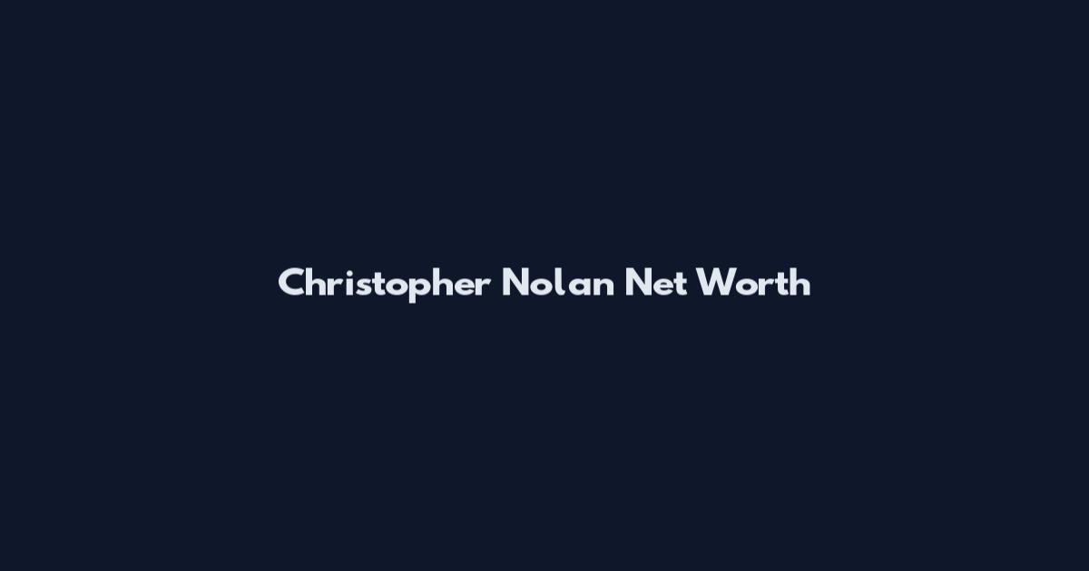 Christopher Nolan Net Worth