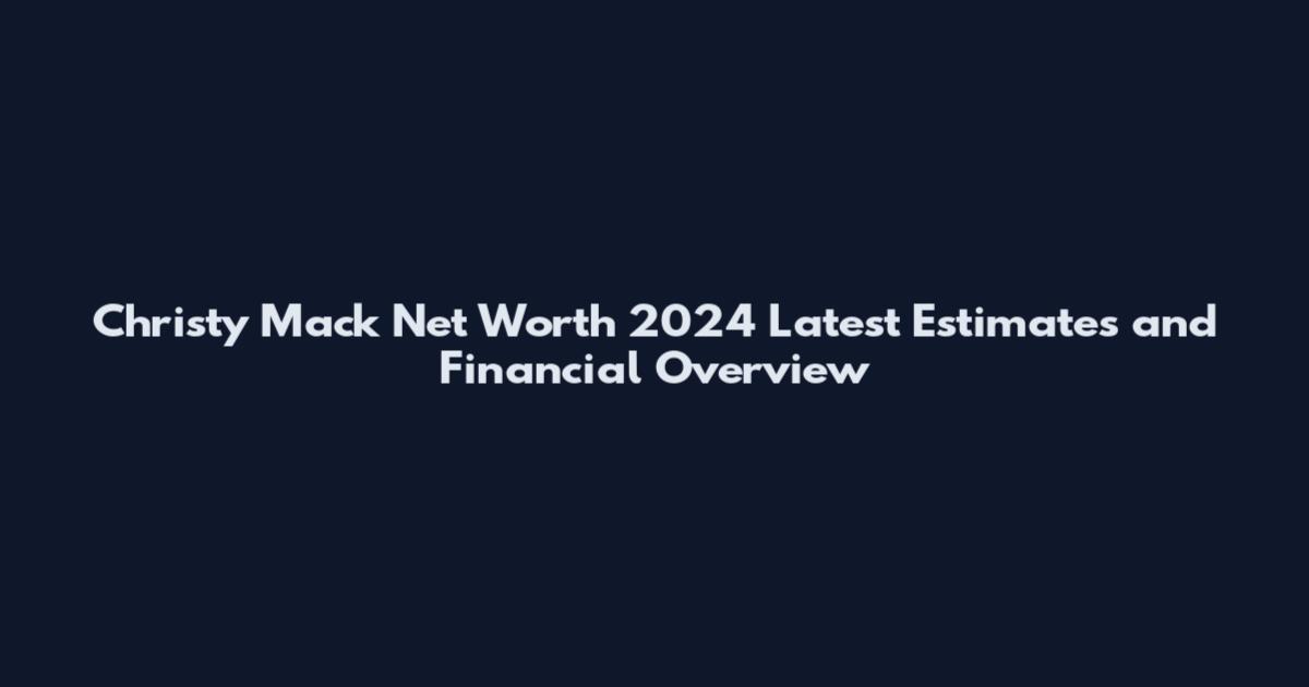 Christy Mack Net Worth 2024 Latest Estimates and Financial Overview