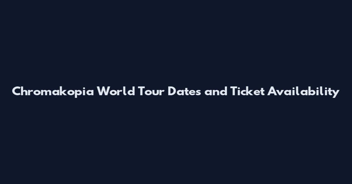 Chromakopia World Tour Dates and Ticket Availability