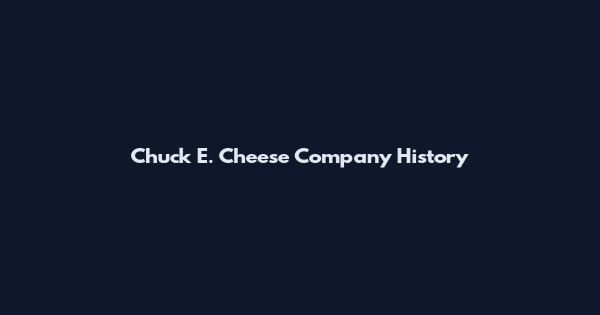 Chuck E. Cheese Company History