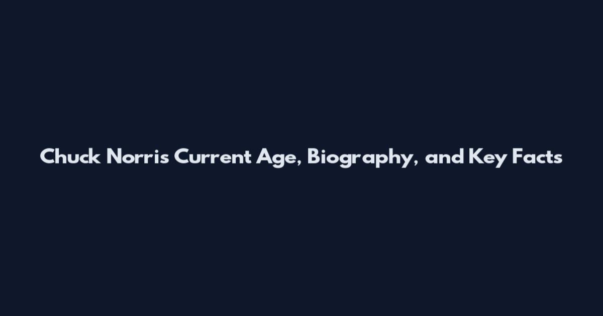 Chuck Norris Current Age, Biography, and Key Facts