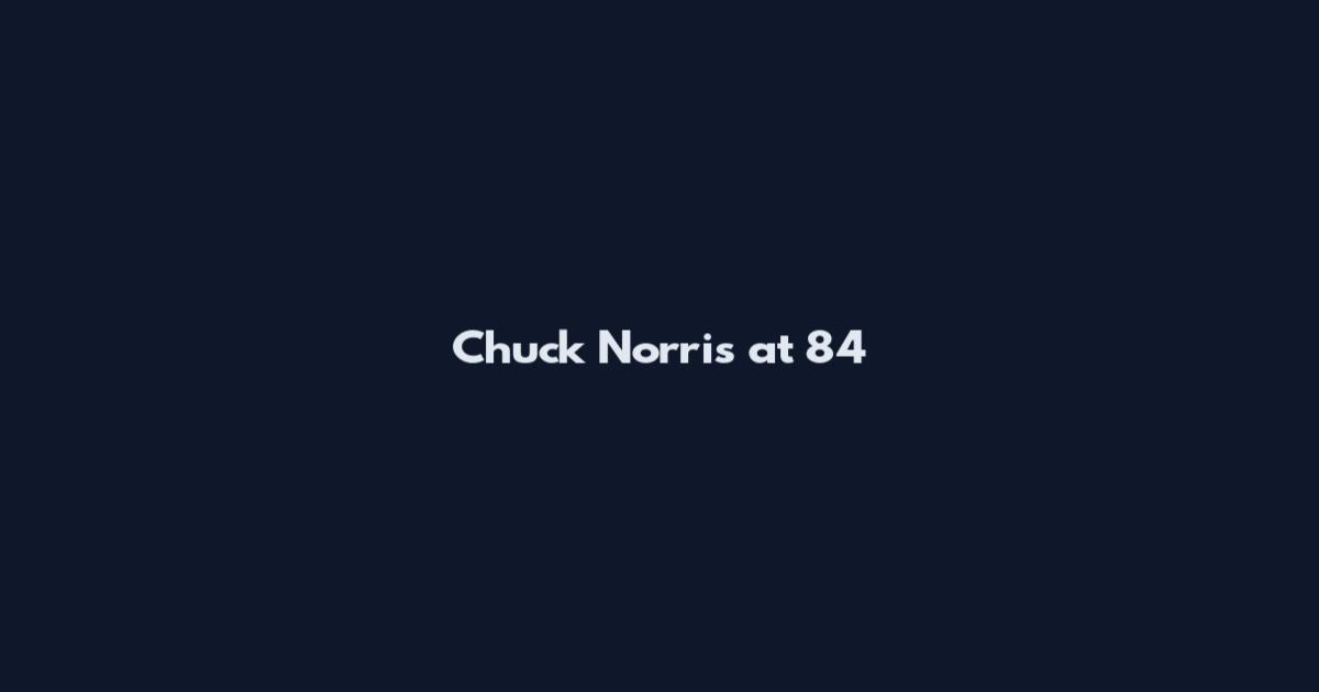 Chuck Norris at 84