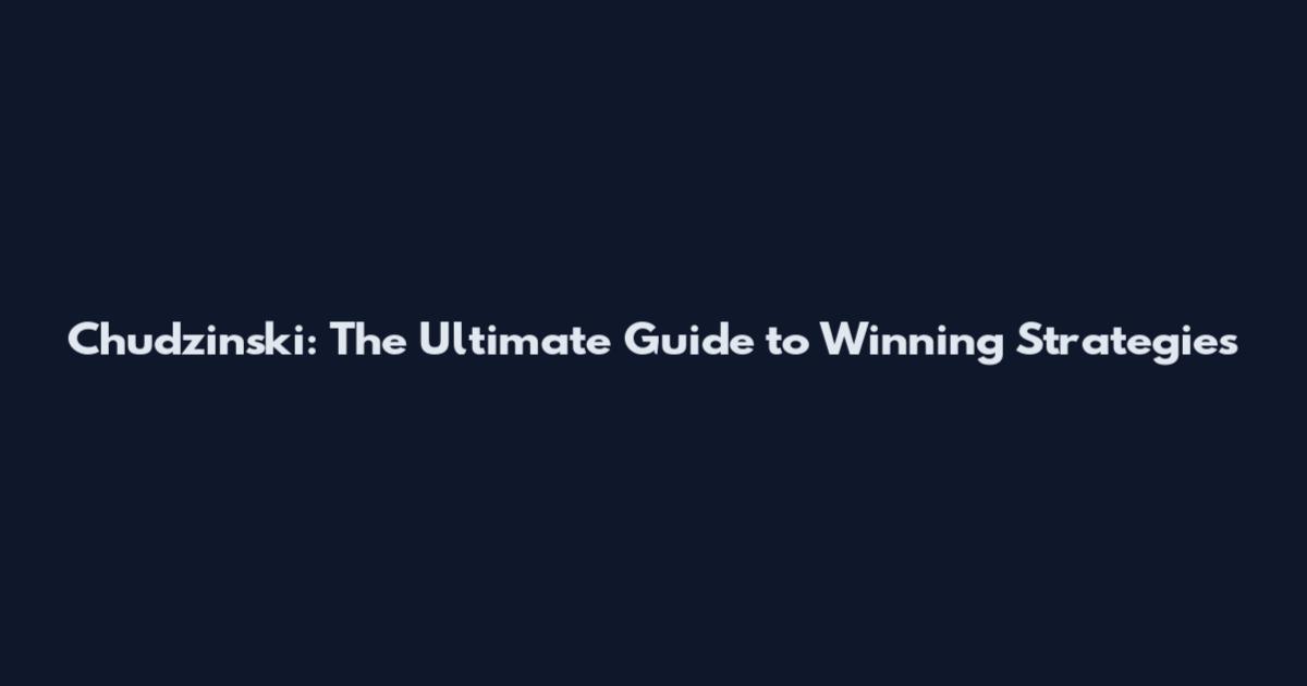 Chudzinski: The Ultimate Guide to Winning Strategies