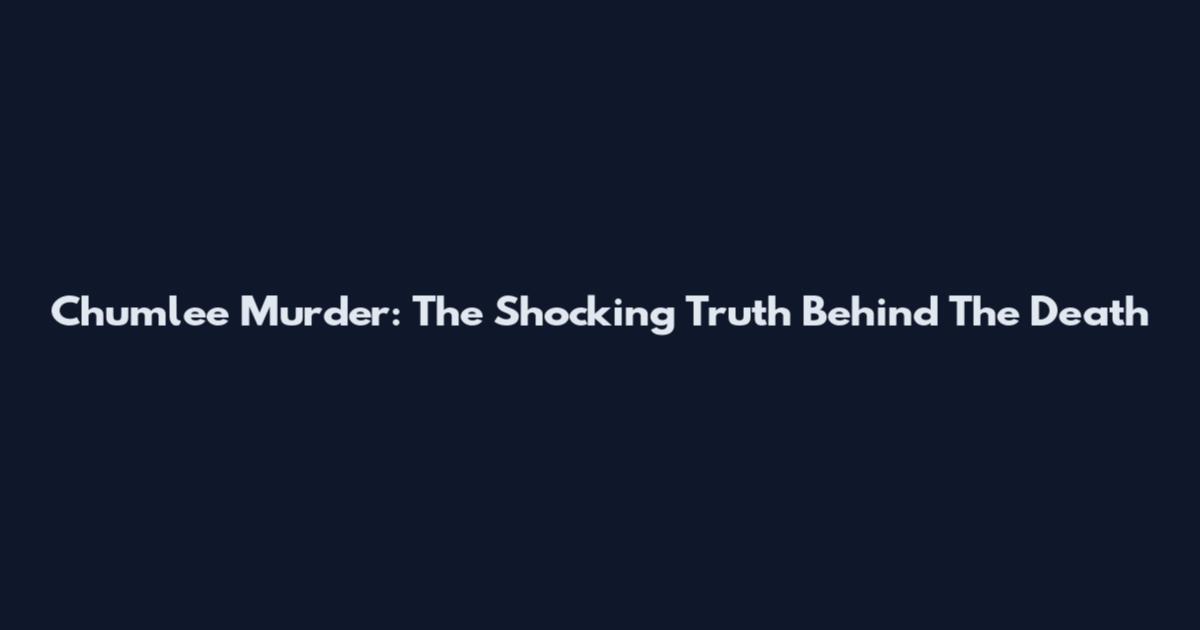 Chumlee Murder: The Shocking Truth Behind The Death