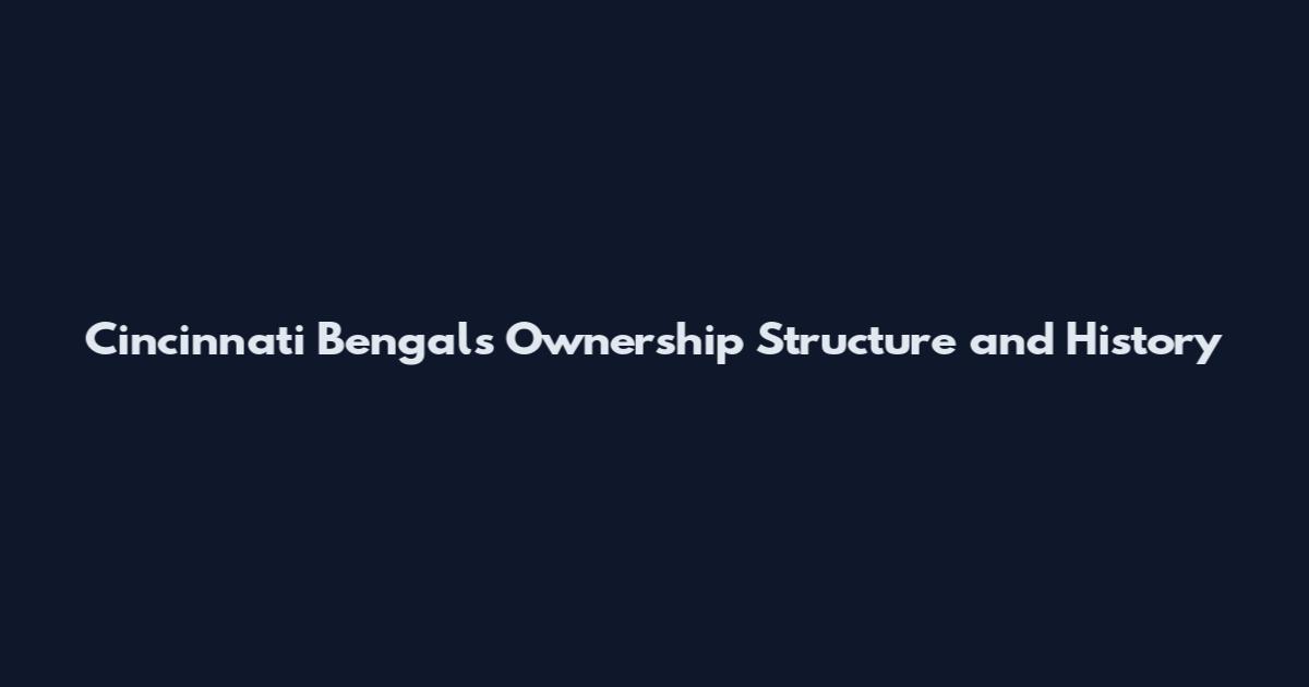 Cincinnati Bengals Ownership Structure and History