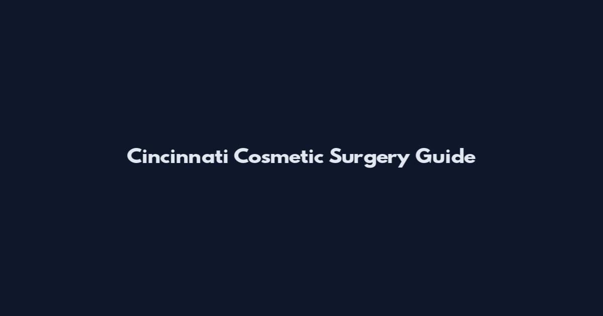 Cincinnati Cosmetic Surgery Guide