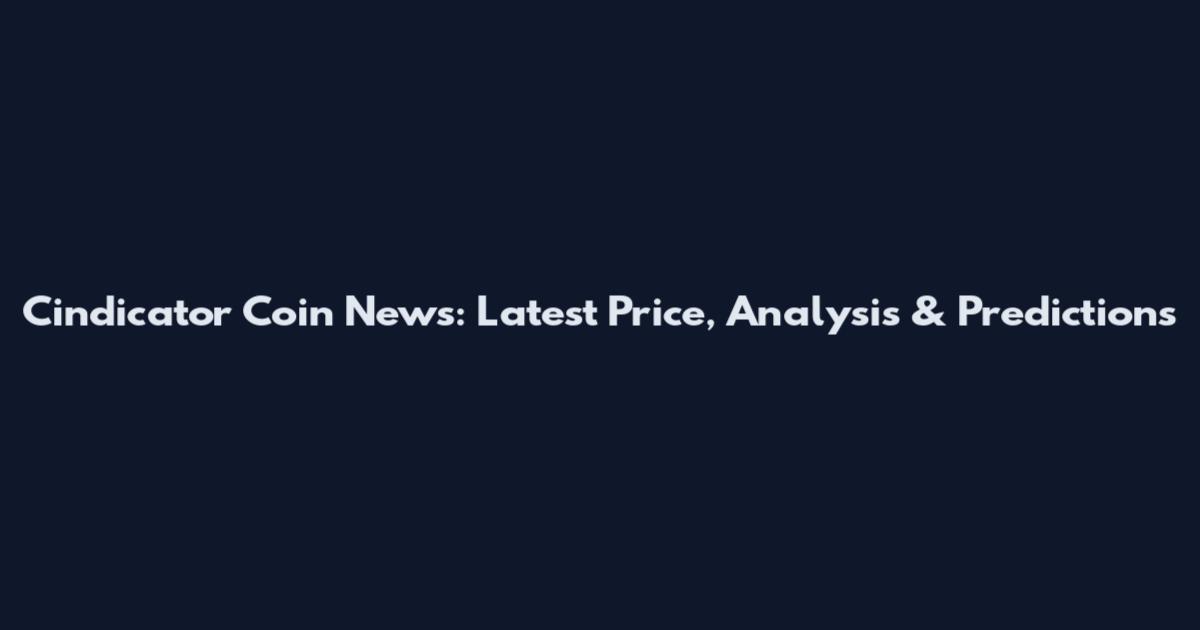 Cindicator Coin News: Latest Price, Analysis & Predictions