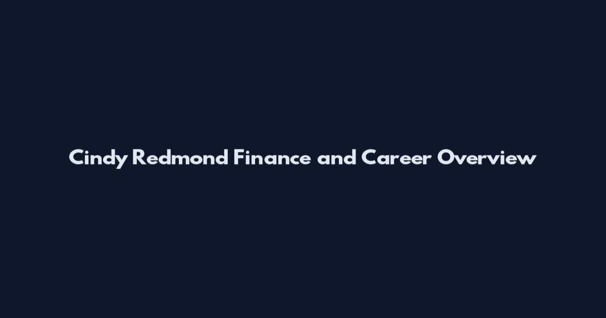 Cindy Redmond Finance and Career Overview