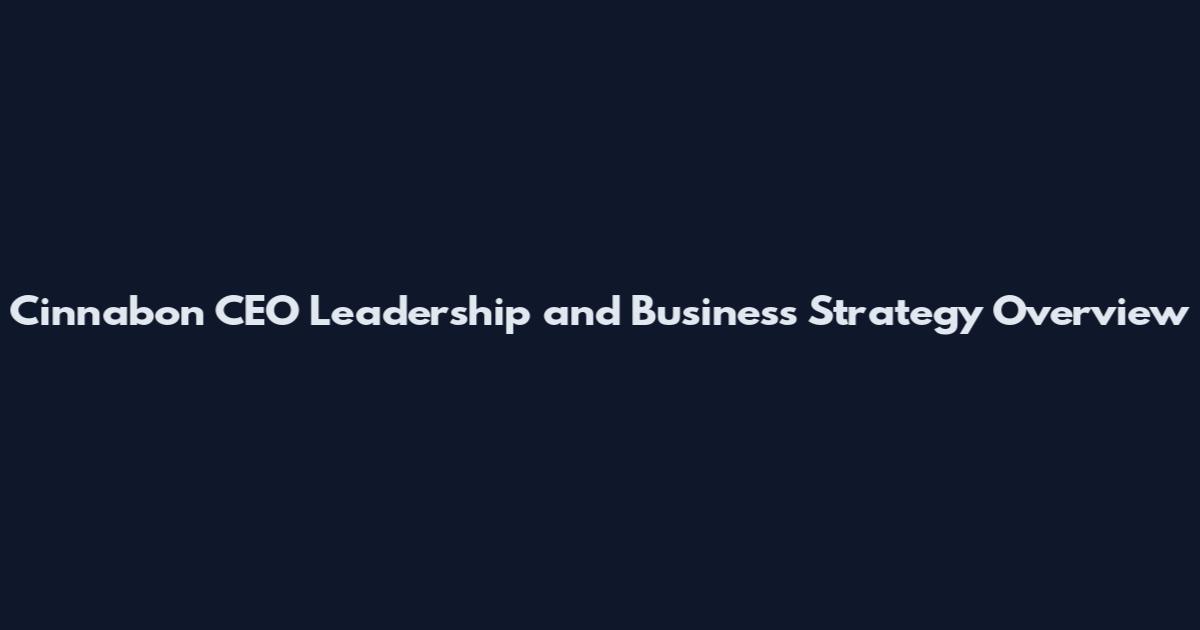 Cinnabon CEO Leadership and Business Strategy Overview