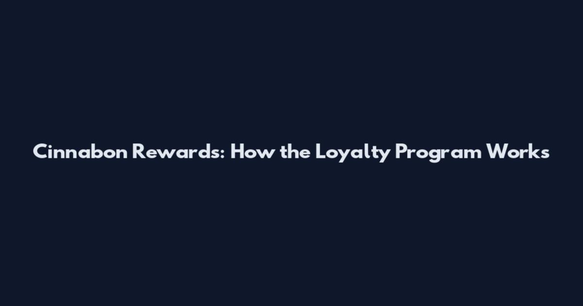Cinnabon Rewards: How the Loyalty Program Works