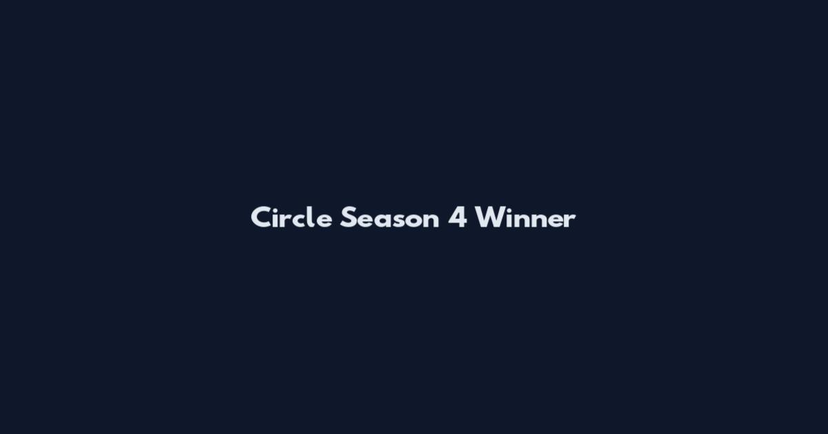 Circle Season 4 Winner