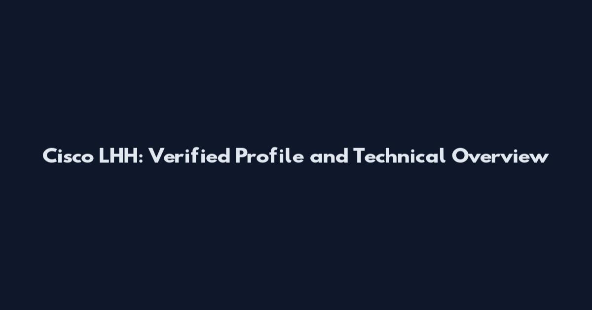 Cisco LHH: Verified Profile and Technical Overview