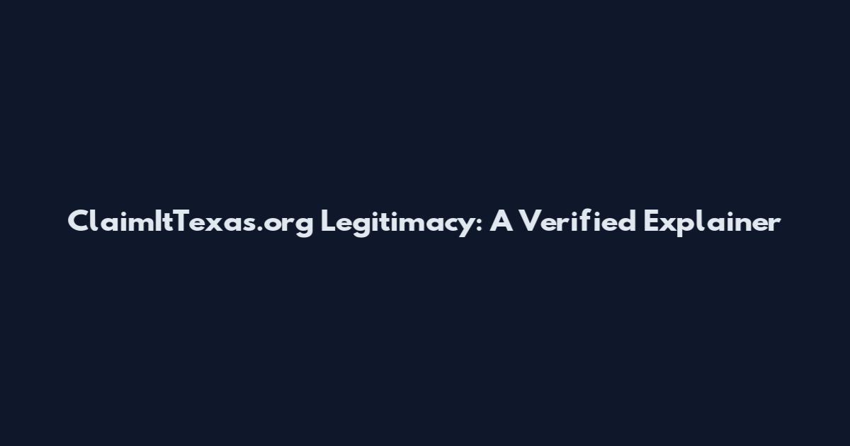 ClaimItTexas.org Legitimacy: A Verified Explainer