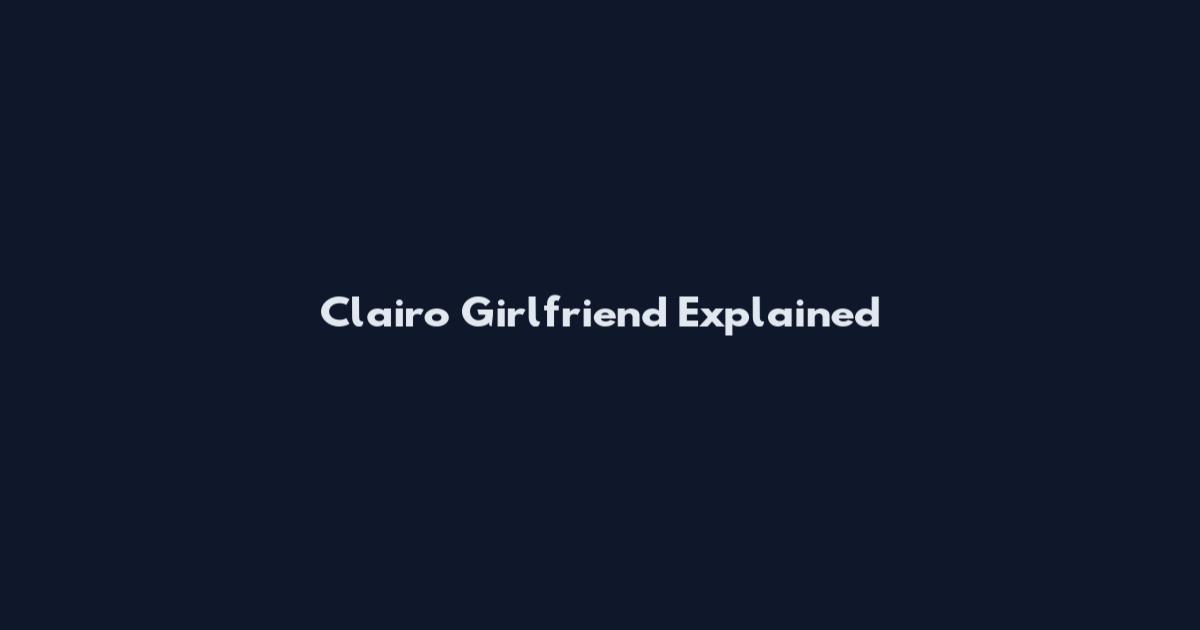 Clairo Girlfriend Explained