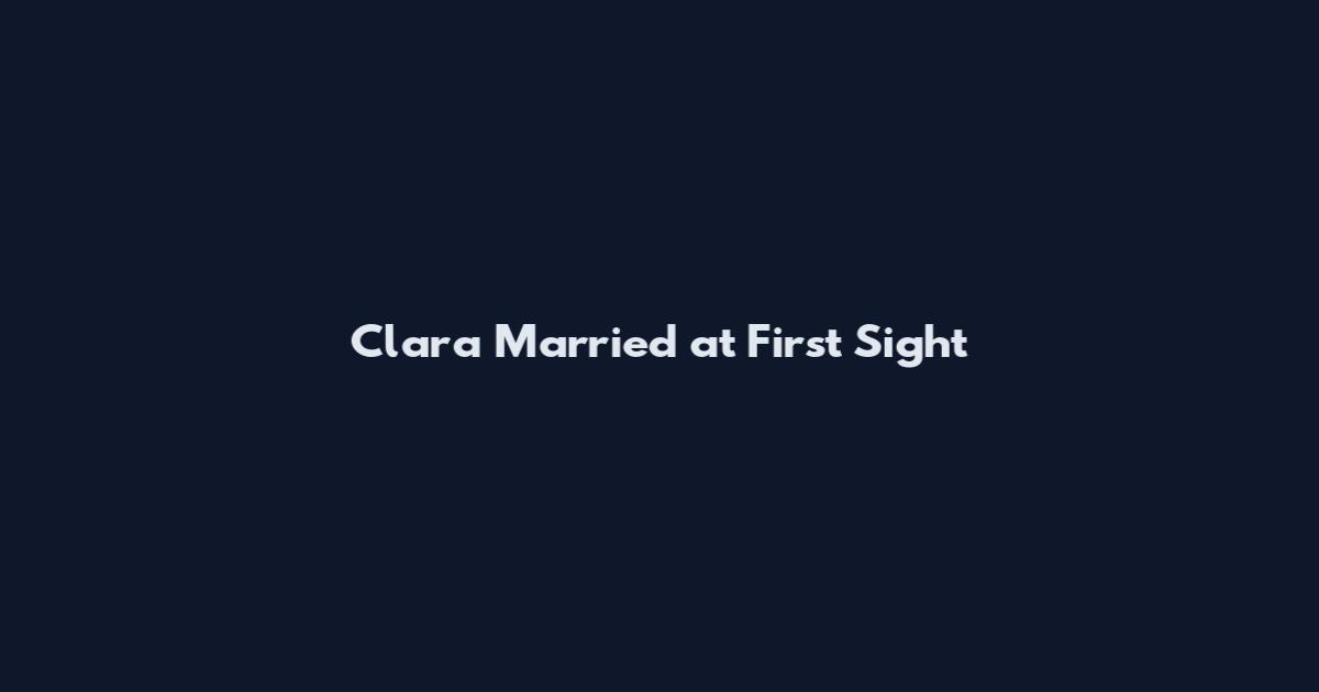 Clara Married at First Sight